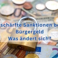 Verschärfte Sanktionen beim Bürgergeld - Was ändert sich? 4 Verschärfte Sanktionen beim Bürgergeld Was ändert sich?