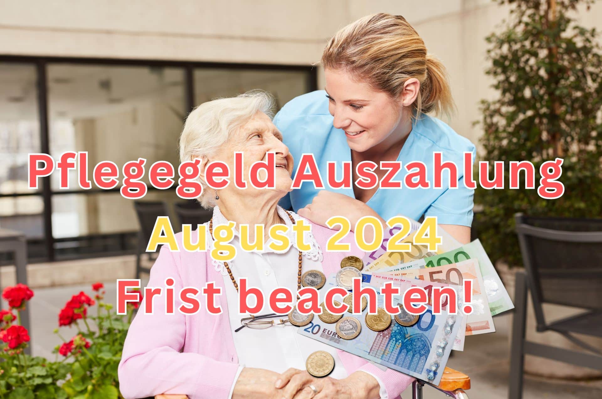 Was ist bei der Pflegegeld Auszahlung für August 2024 zu beachten?