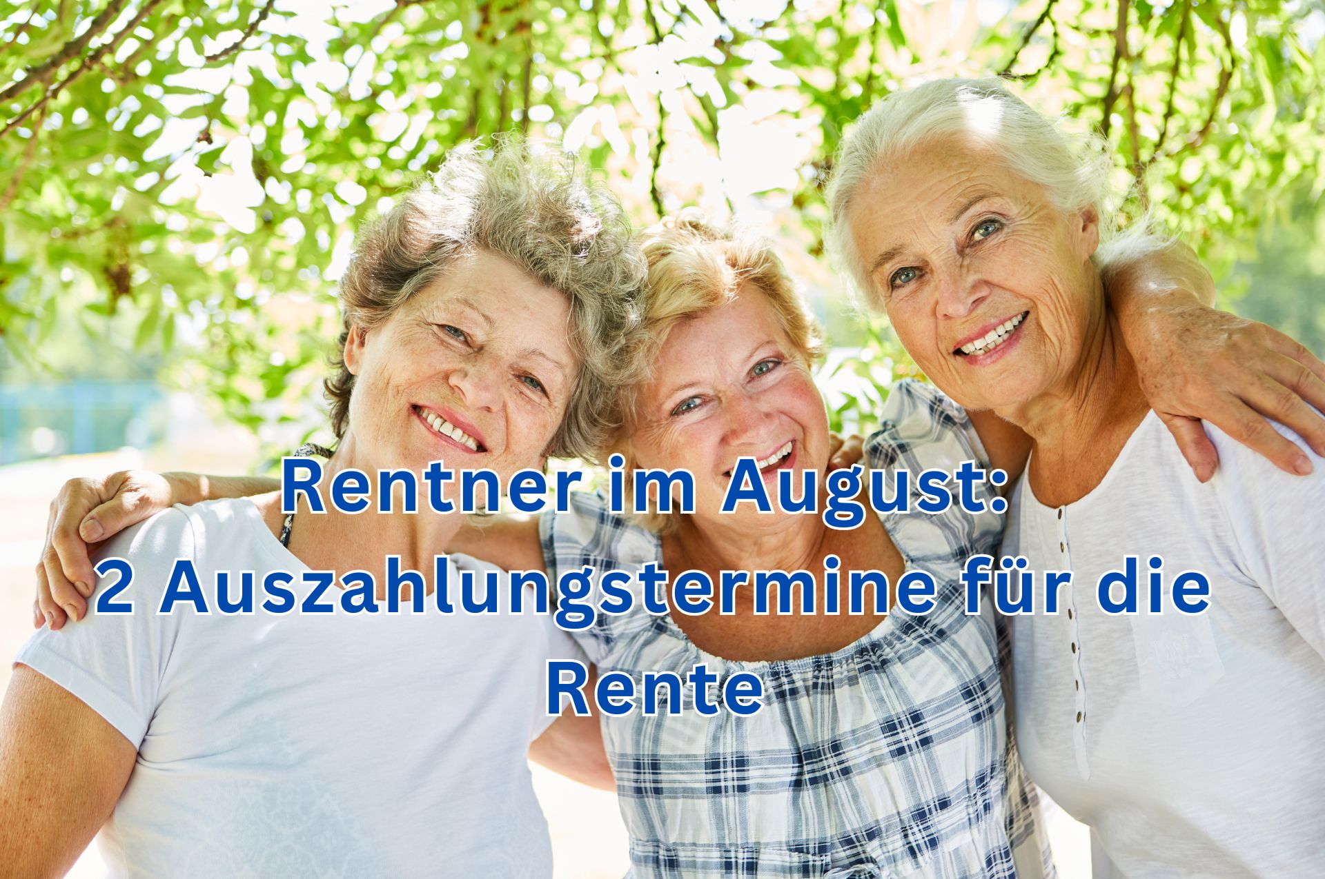 Rente August 2024: wann ist die Auszahlung? Viele Rentner bevorzugt! 2 auszahlungstermin rente august 2024