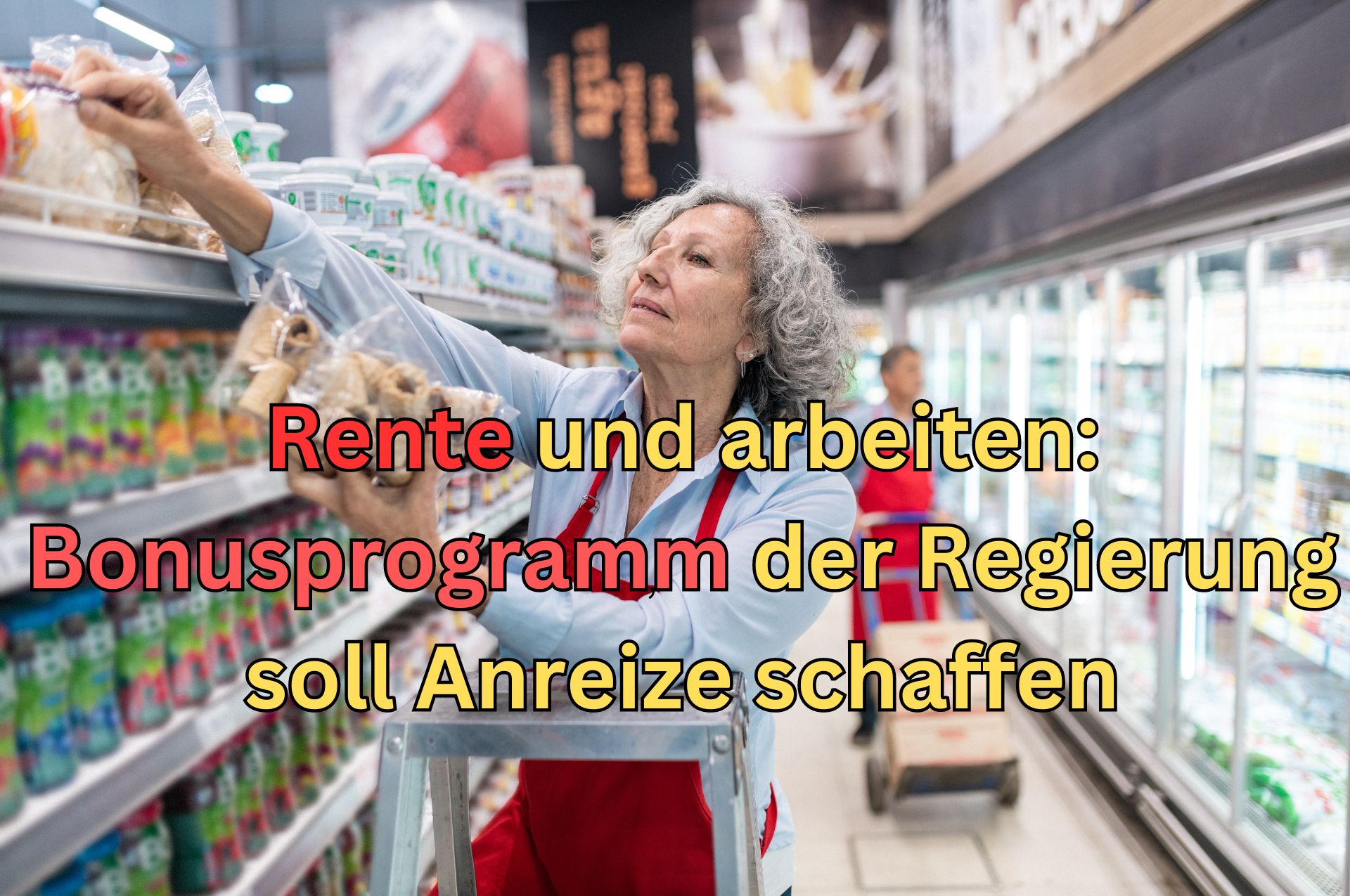 Regierung will das Arbeiten neben der Rente mit Bonusprogramm fördern.