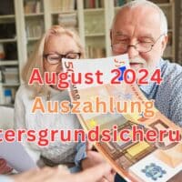 Grundsicherung im Alter: Termin der Auszahlung für August 2024! 5 August 2024: Auszahlung Grundsicherung im Alter