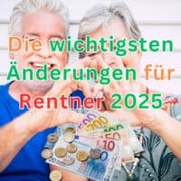 Rente 2025: Wichtige Änderungen und Auswirkungen für Rentner - Erhöhung, Aufschubprämie und neue Freibeträge 5 Die wichtigsten Änderungen bei Rente im Jahr 2025.