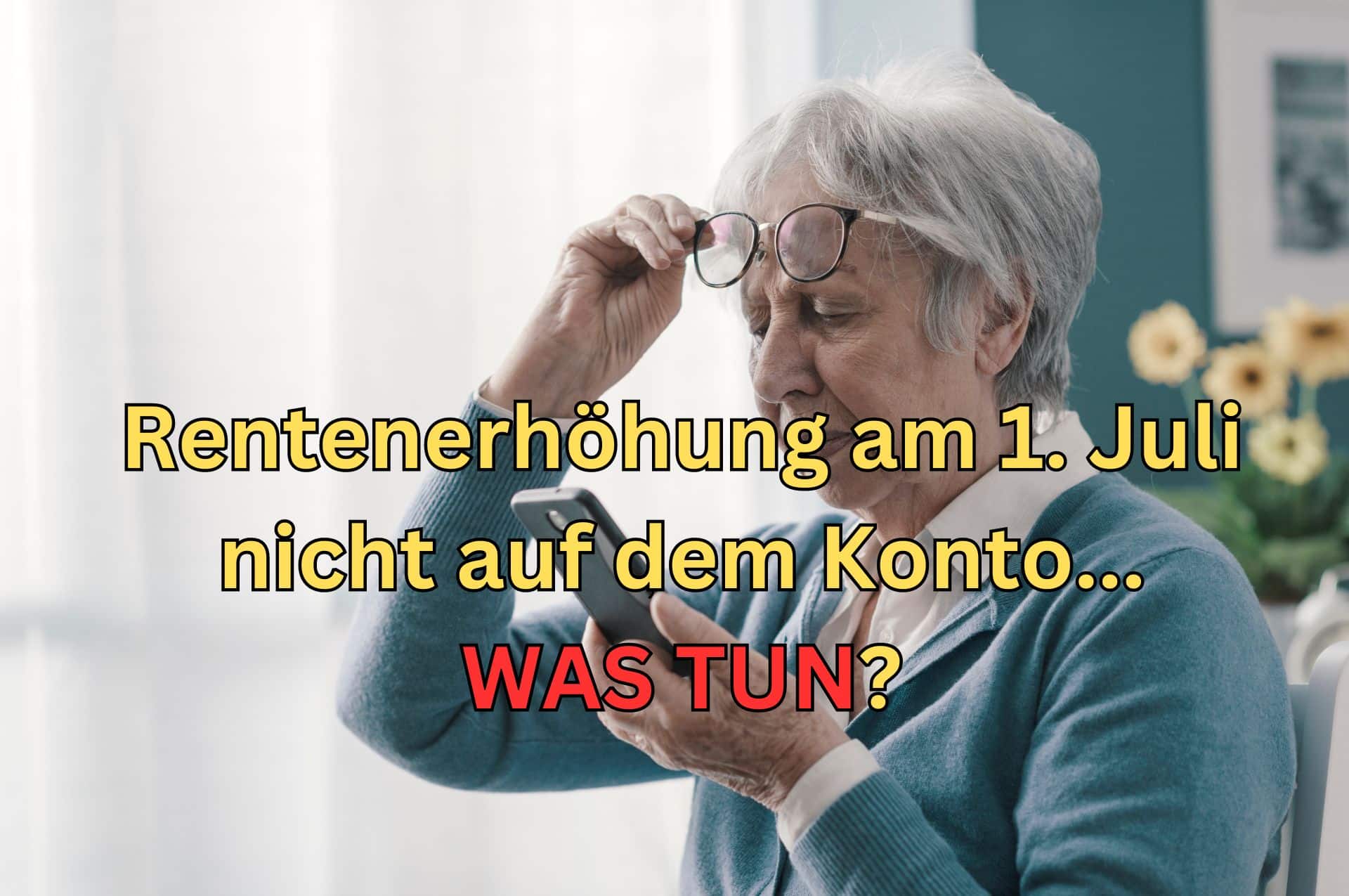 Rentenerhöhung Juli 2024 nicht auf dem Konto? Die Gründe! 2 Wie vorgehen, wenn die Rentenerhöhung am 1. Juli ausgeblieben ist?
