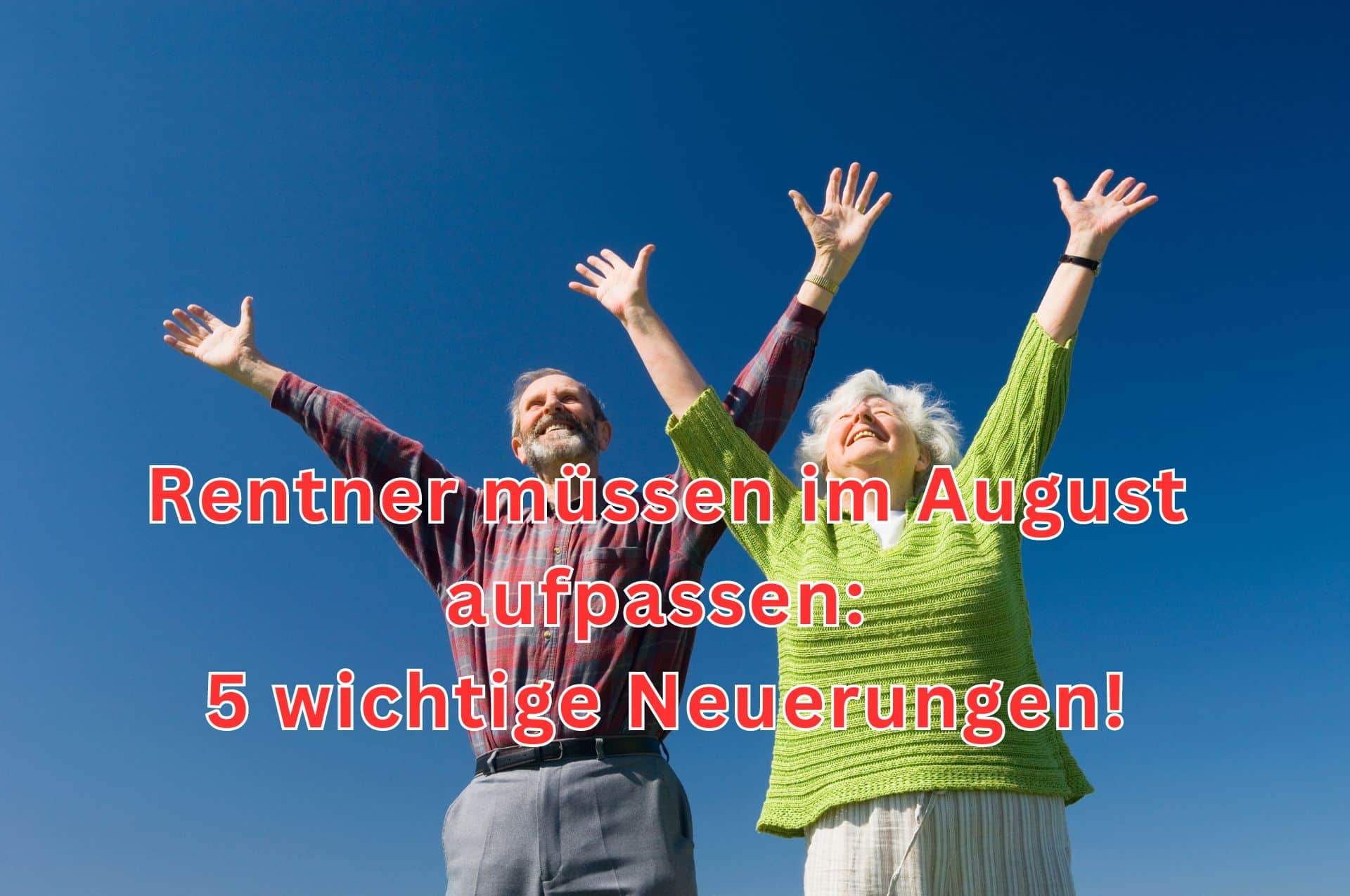 Der August 2024 bringt für Rentner fünf wichtige Neuerungen bzw. Änderungen mit sich.