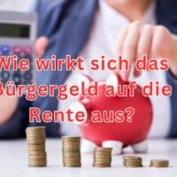 Bürgergeld und Rente: So viel Geld erhalten Arbeitslose im Alter 4 Wie wirkt sich das Bürgergeld auf die Rente aus?