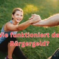 Wie funktioniert das Bürgergeld genau? 4 Wie funktioniert das Bürgergeld genau?