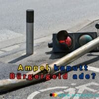 Ampel kaputt, Bürgergeld ade, Neue Grundsicherung im Anflug? 4 Ampel liegt auf der Straße