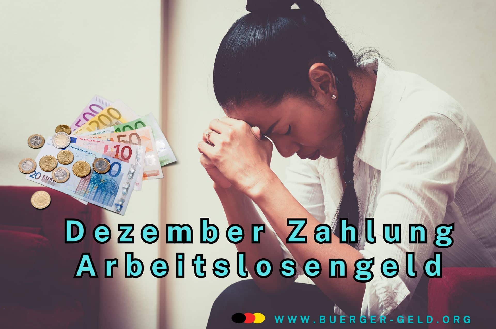Arbeitslosengeld Dezember 2024 - Auszahlung, Termin, Konto 2 Frau stützt Kopf auf Hände