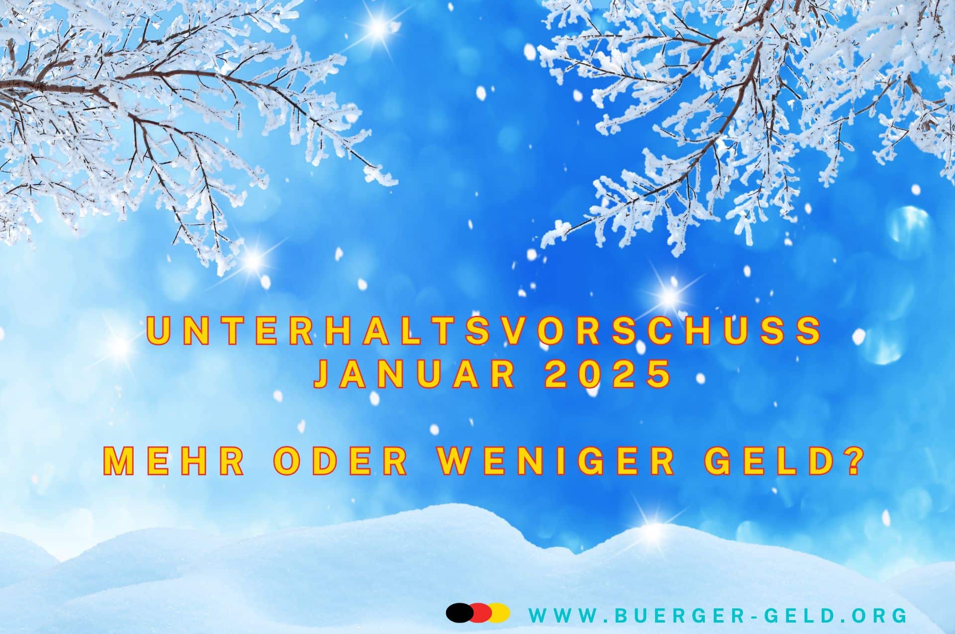 Unterhaltsvorschuss Januar 2025 - erhöhte Auszahlung? 2 Blauere Himmel mit verschneiten Ästen