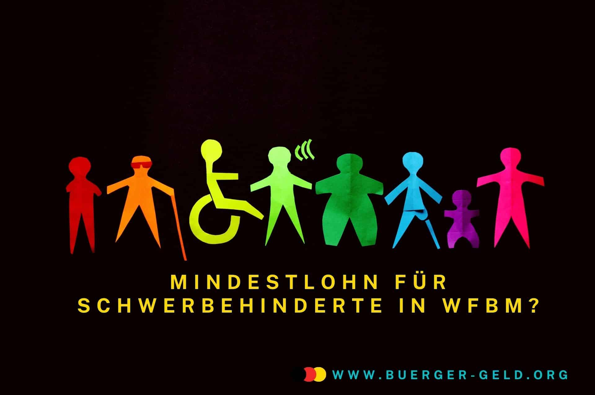 Mindestlohn in der Werkstatt für behinderte Menschen (WfbM): Haben Beschäftigte Anspruch und welche Leistungen erhalten sie? 2 mindestlohn wfbm schwerbehinderung