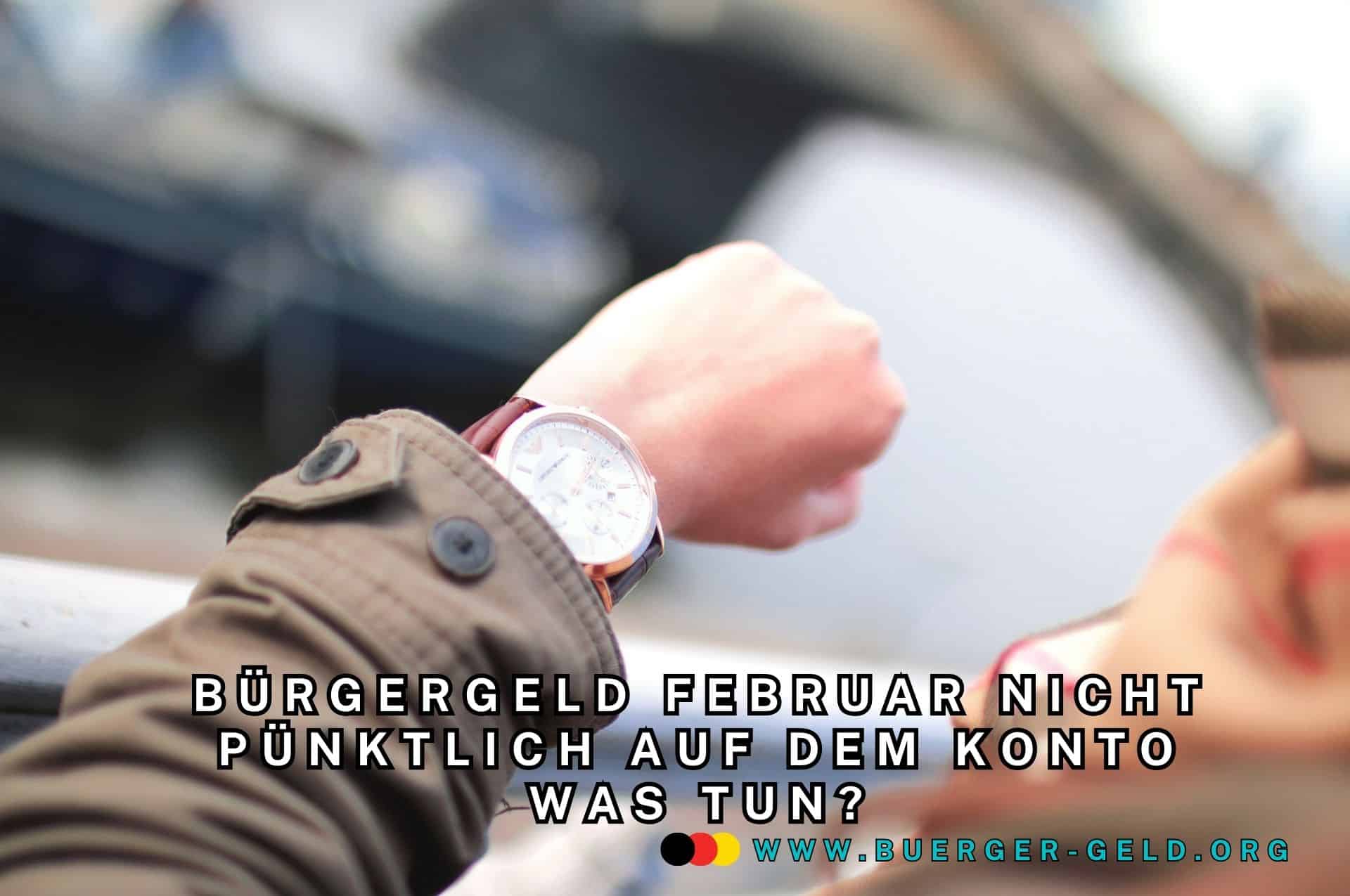 Was tun, wenn das Bürgergeld für Februar 2025 nicht pünktlich auf meinem Konto ist 2 buergergeld februar 2025 nicht puentklich auf dem konto