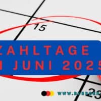 Bürgergeld, Wohngeld, Kindergeld Juni 2025 - Auszahlung aller Sozialleistungen im Überblick - Tabelle! 5 Kalender mit den Worten "Zahltage im Juni 2025"