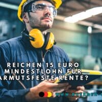 So hoch muss der Mindestlohn sein, damit die spätere Rente oberhalb der Armutsgrenze liegt 5 Arbeiter mit gelbem Helm und Ohrenschützern