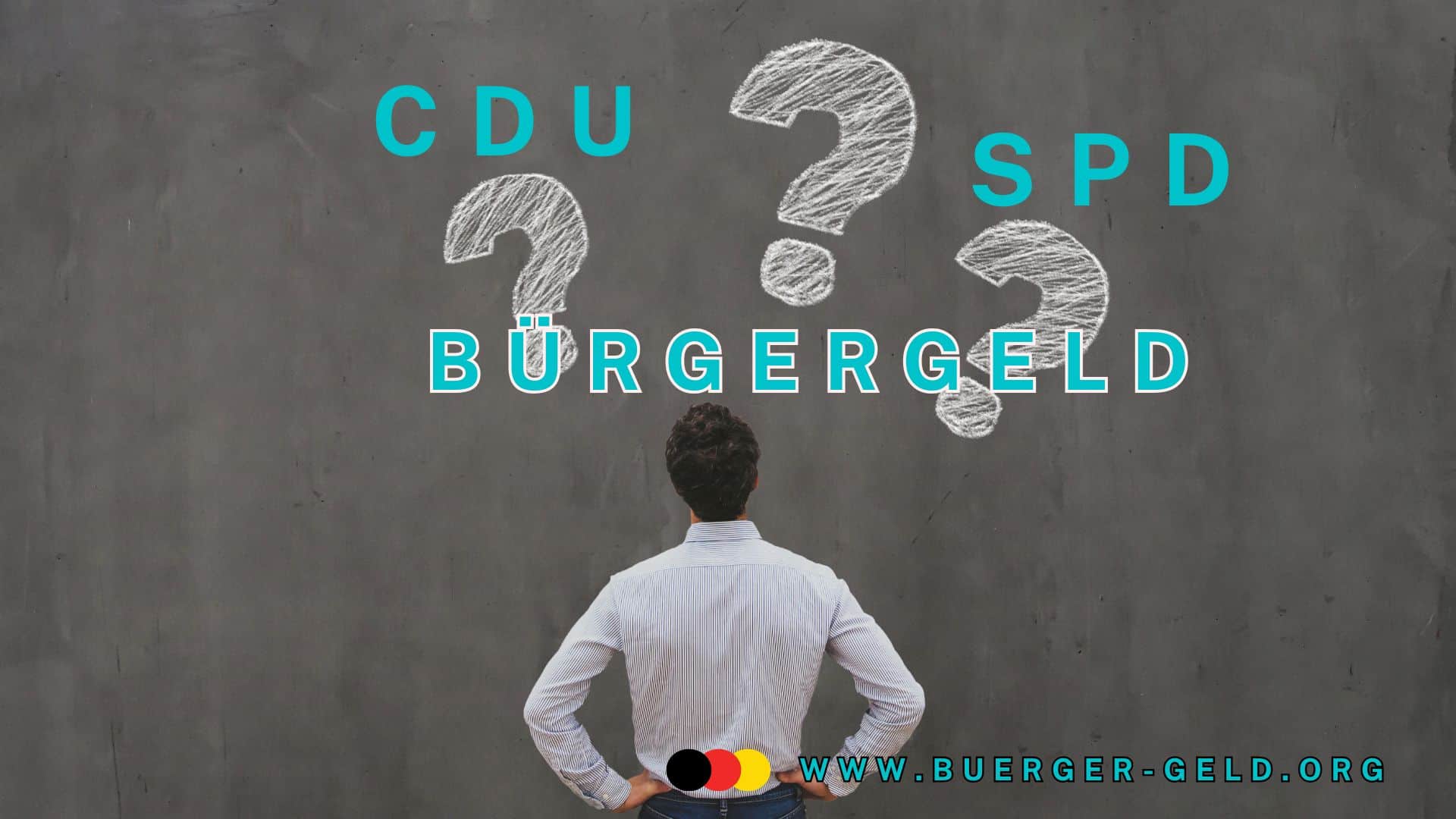 Mann mit Rücken zur Kamera schaut auf Fragezeichen: SPD, CDU, Bürgergeld