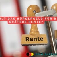 Bürgergeld und Rente: Zahlt das Jobcenter? Anrechnungszeiten? Fakten! 4 Stempel mit Aufdruck: Rente