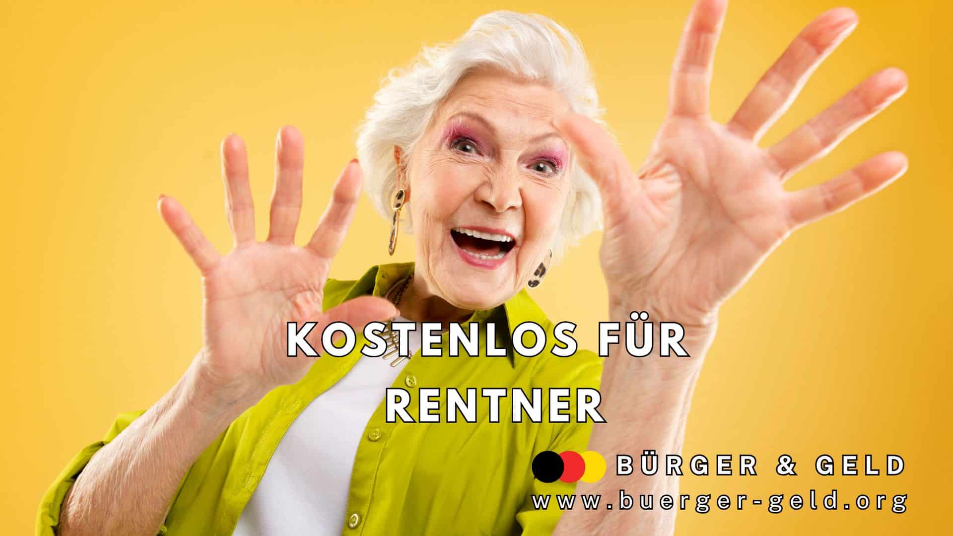 Ältere Frau mit weißem Haar in gelber Bluse, hält beide Hände ausgestreckt Richtung Kamera, fröhlicher Hintergrund in Gelb. Im Bild steht groß der Text „Kostenlos für Rentner“, unten rechts das Logo und die Webadresse von „Bürger & Geld“.