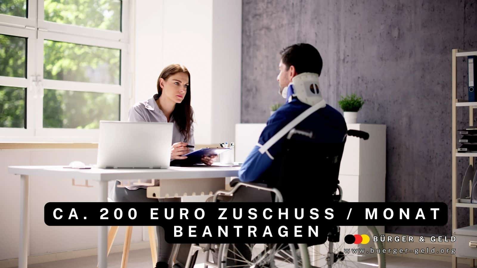 Zuschuss bei Schwerbehinderung - 200 Euro pro Monat!