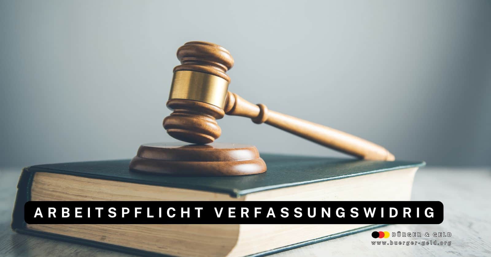 Arbeitspflicht beim Bürgergeld verfassungswidrig