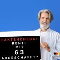 Faktencheck: Wurde die Rente mit 63 abgeschafft? Alles zur aktuellen Gesetzeslage 2025 / 2026 4 Faktencheck zur Rente mit 63