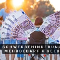 Schwerbehinderung: 200 € Mehrbedarf monatlich 2025 - Anspruch und wichtige Voraussetzungen 5 Mehrbedarf bei Schwerbehinderung