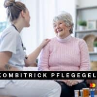 Mehr Geld von der Pflegekasse: So kombinierst du Pflegegeld, Sachleistung und Entlastungsbetrag optimal! 5 Pflegegeld Kombitrick
