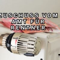 Hohe Heizkostennachzahlung, niedrige Rente? So den Rentner Zuschuss erhalten! 4 Heizkostennachzahlung bei kleiner Rente