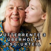 Streit um Kindererziehungszeiten: BSG stoppt höhere Mütterrente – Bundesregierung kontert mit Mütterrente 3 5 Mütterrente 3 hebelt altes BSG Urteil aus