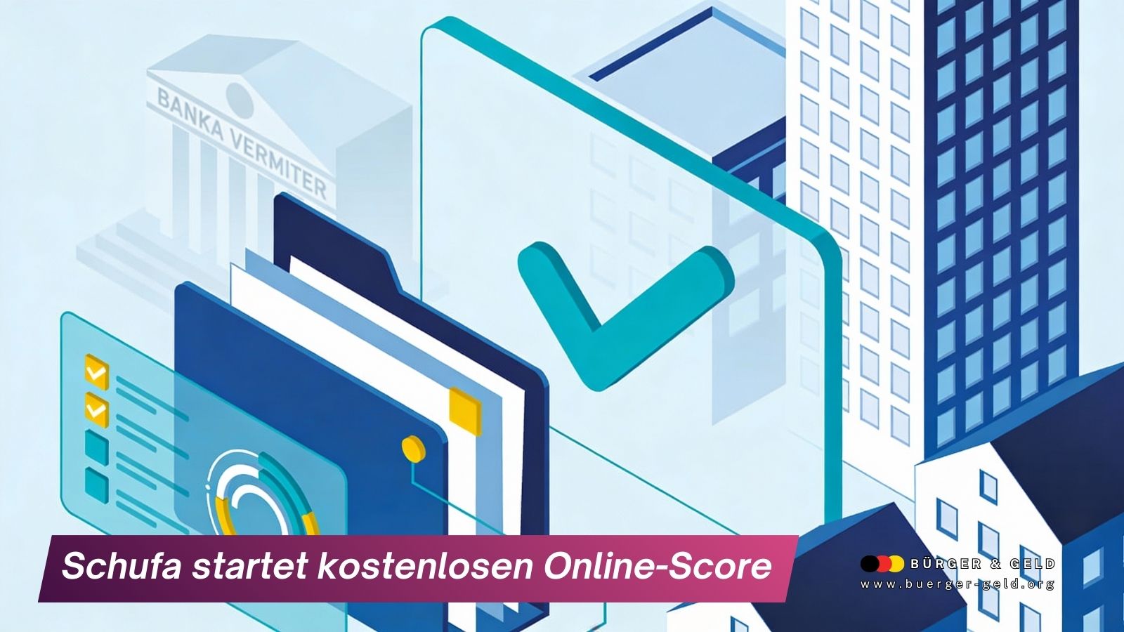 Schufa startet kostenlosen Online-Score: Ab März 2026 sehen Bürger erstmals ihre echte Bonität