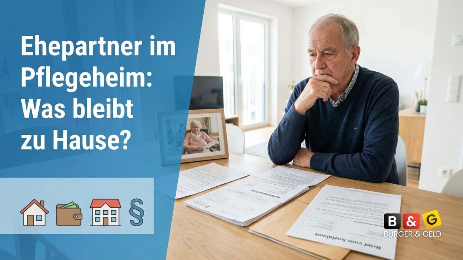 Ehepartner im Pflegeheim: Wie viel Geld bleibt zu Hause wirklich?