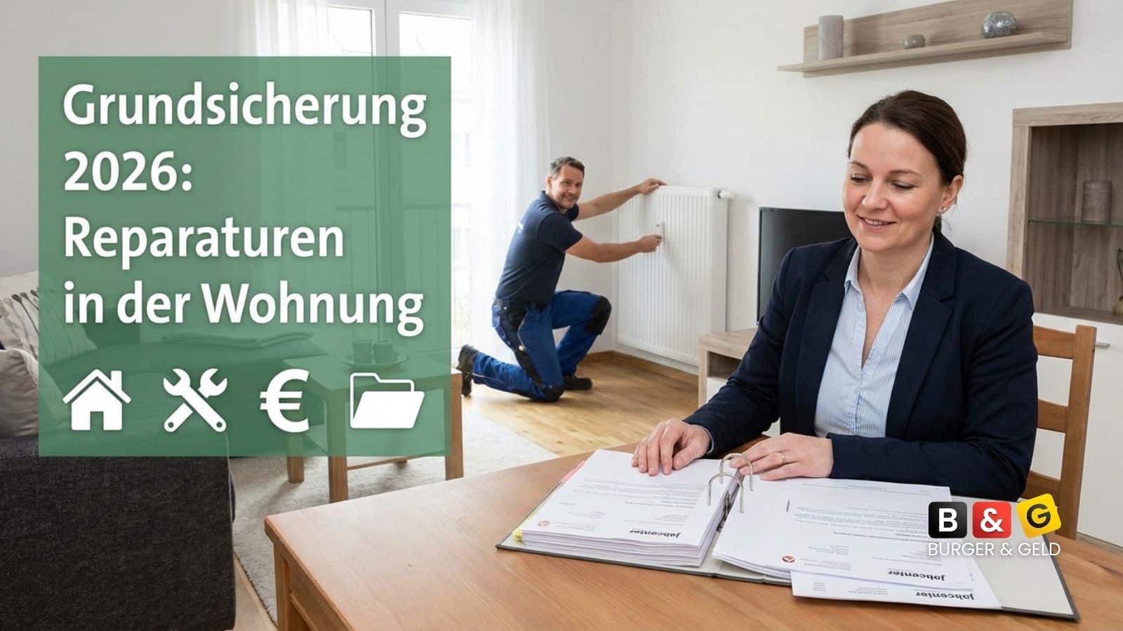 Grundsicherung 2026: Wann das Jobcenter Wohnungsreparaturen zahlt