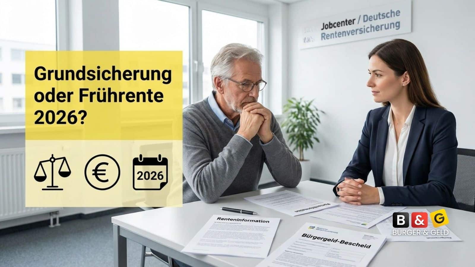 Bürgergeld oder Frührente? So entscheiden Sie 2026 im Übergang zur neuen Grundsicherung richtig