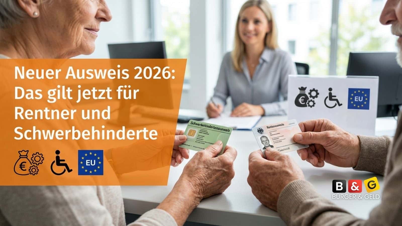 Neuer Ausweis 2026: Das gilt jetzt für Rentner und Schwerbehinderte