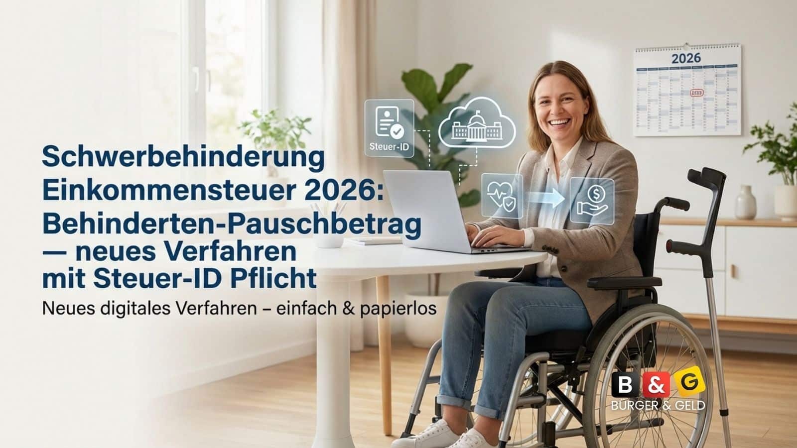 Bürger & Geld: News- und Nachrichtenmagazin zu Rente, Grundsicherung (ehem. Bürgergeld), Sozialleistungen und Finanzen 2 Behinderten-Pauschbetrag 2026: Steuer-ID wird Pflicht im neuen Nachweis