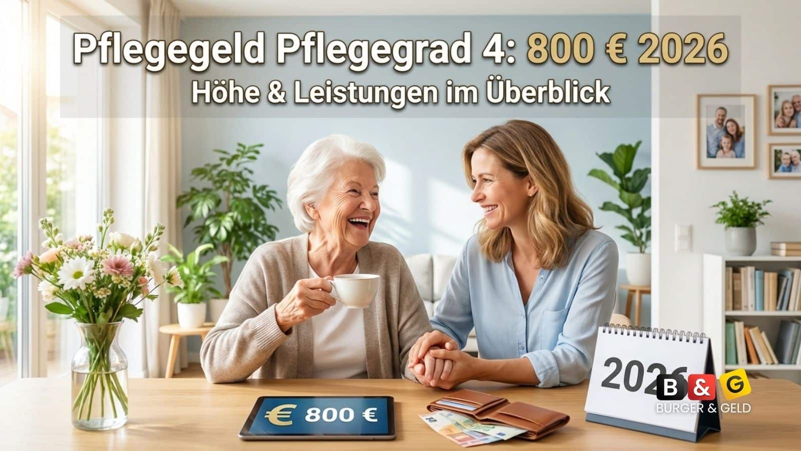 Bürger & Geld: News- und Nachrichtenmagazin zu Rente, Grundsicherung (ehem. Bürgergeld), Sozialleistungen und Finanzen 1 Pflegegeld bei Pflegegrad 4: Höhe und wichtigste Leistungen