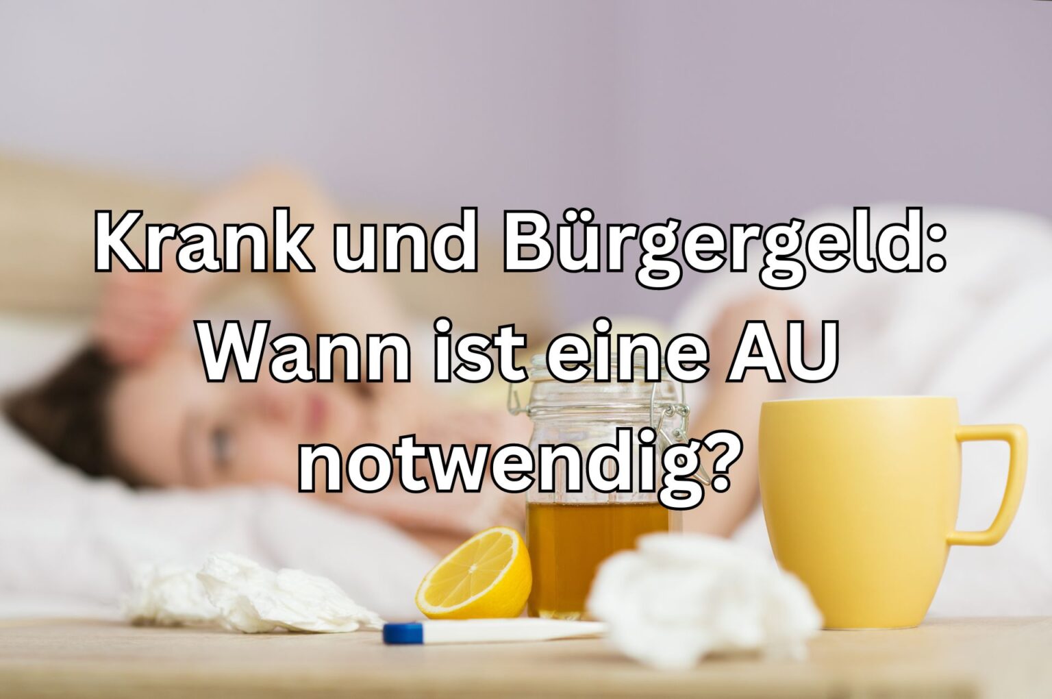 Bürgergeld länger als 6 Wochen krank erlischt der Anspruch?