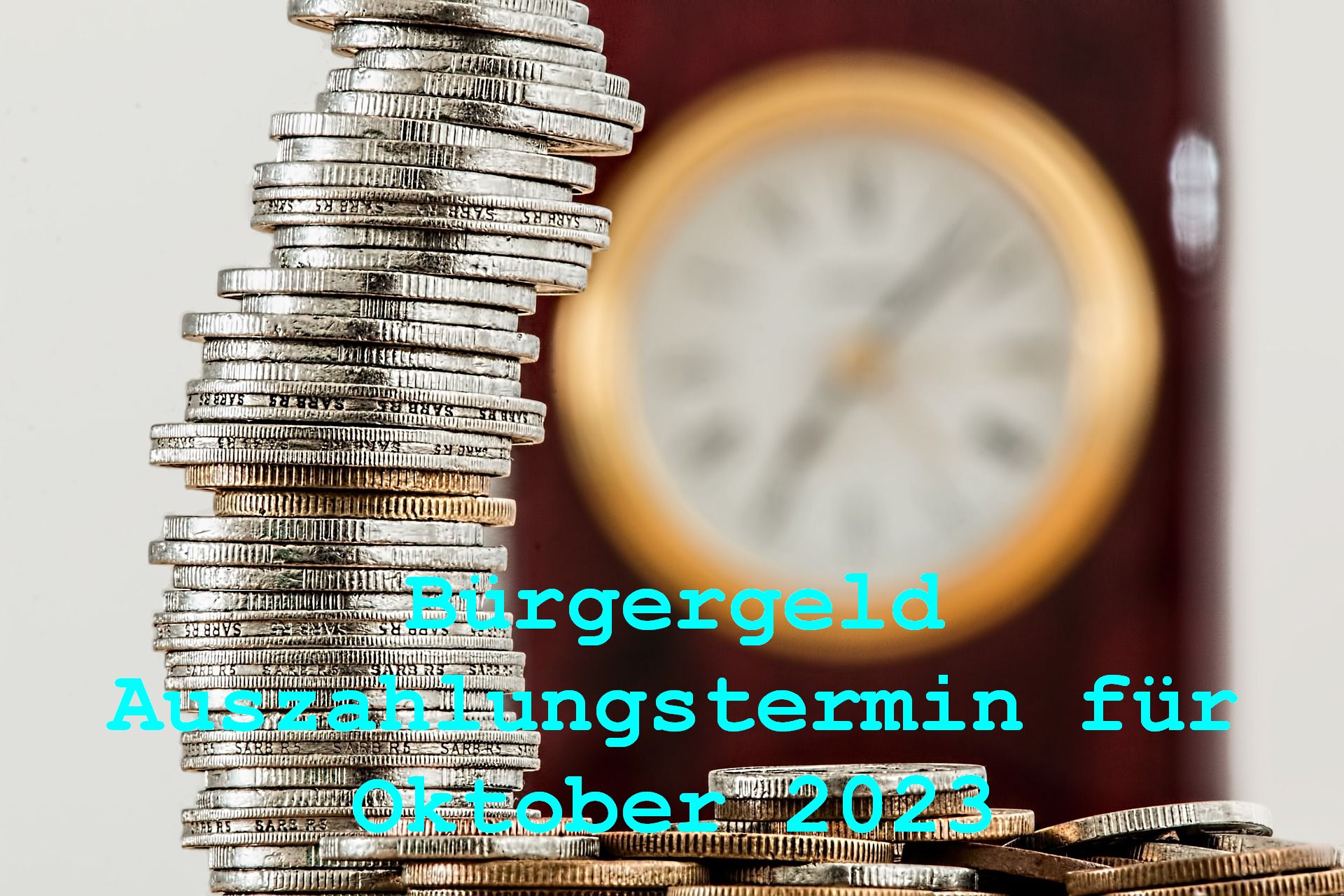 Bürgergeld Auszahlung für Oktober 2023 - Termin ist früh