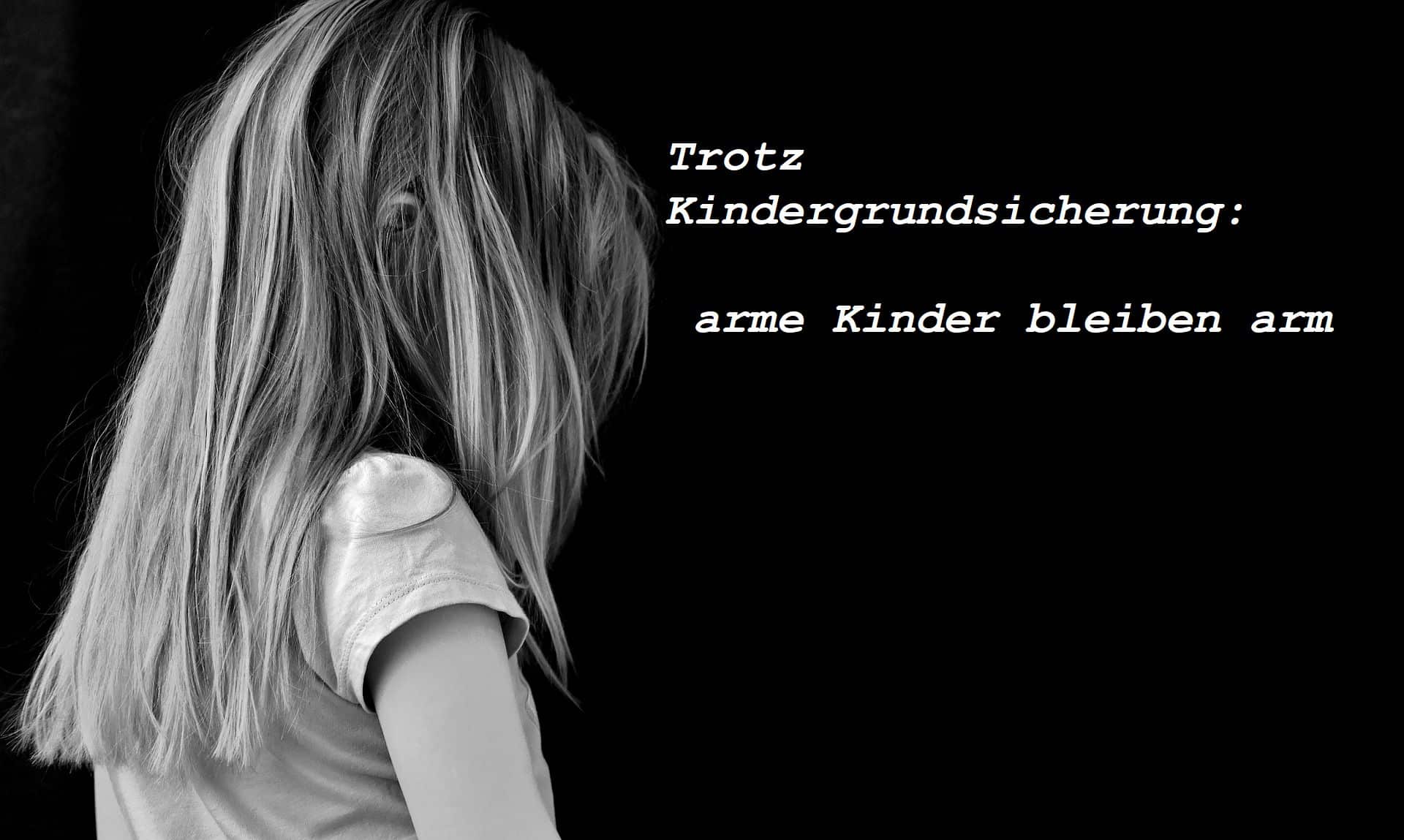 Trotz Kindergrundsicherung nicht mehr Geld - Kinder werden arm bleiben