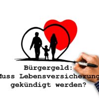 Bürgergeld: Muss Lebensversicherung gekündigt werden?