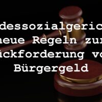 Bürgergeld: neue Entscheidung des Bundessozialgerichts zur Rückforderung