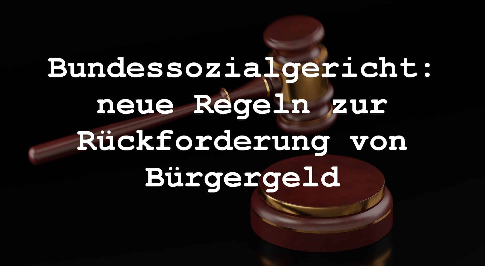 Bürgergeld: neue Entscheidung des Bundessozialgerichts zur Rückforderung