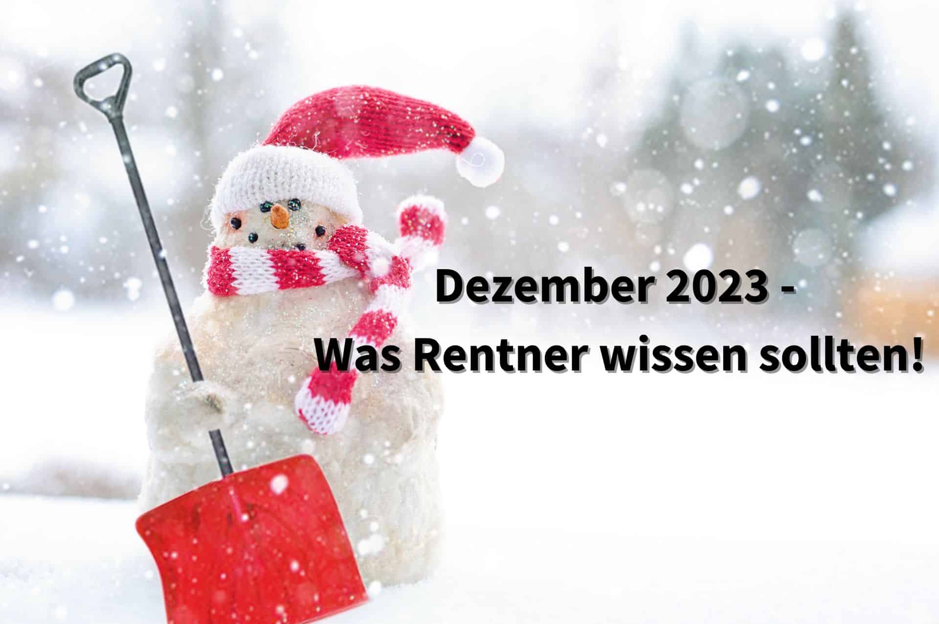 Rente und Rentner im Dezember 2023 –  Diese Änderungen und Neuheiten kommen!