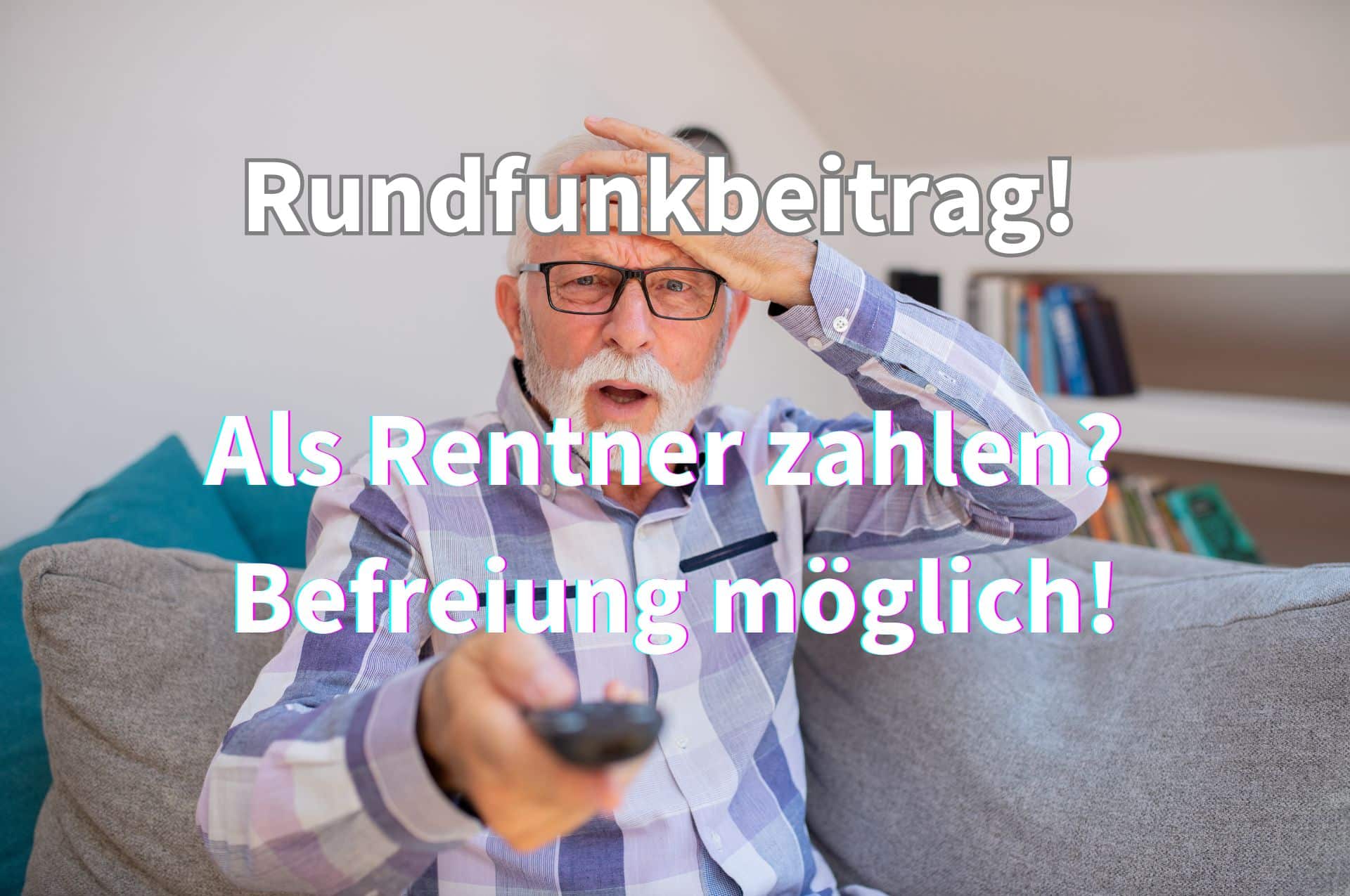 GEZ-Befreiung für Rentner: So sparen Sie 18 Euro im Monat