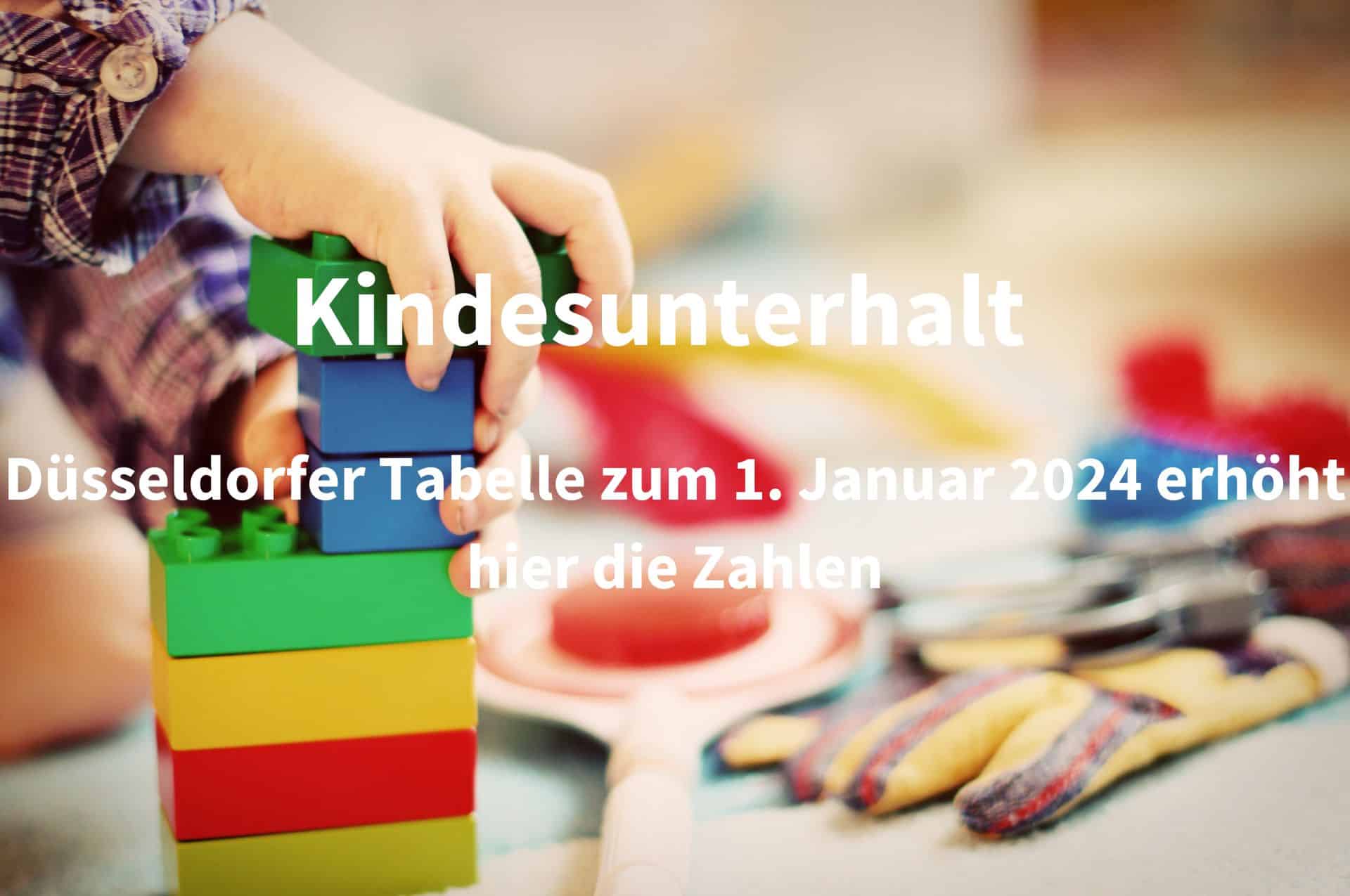 Kindesunterhalt: Düsseldorfer Tabelle zum 1. Januar 2024 erhöht