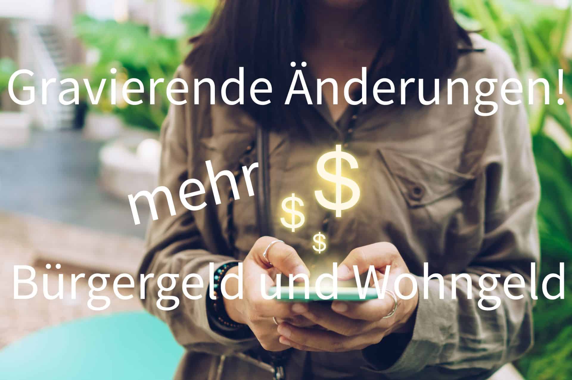 Bürgergeld und Wohngeld: gravierende Änderungen sollen kommen!