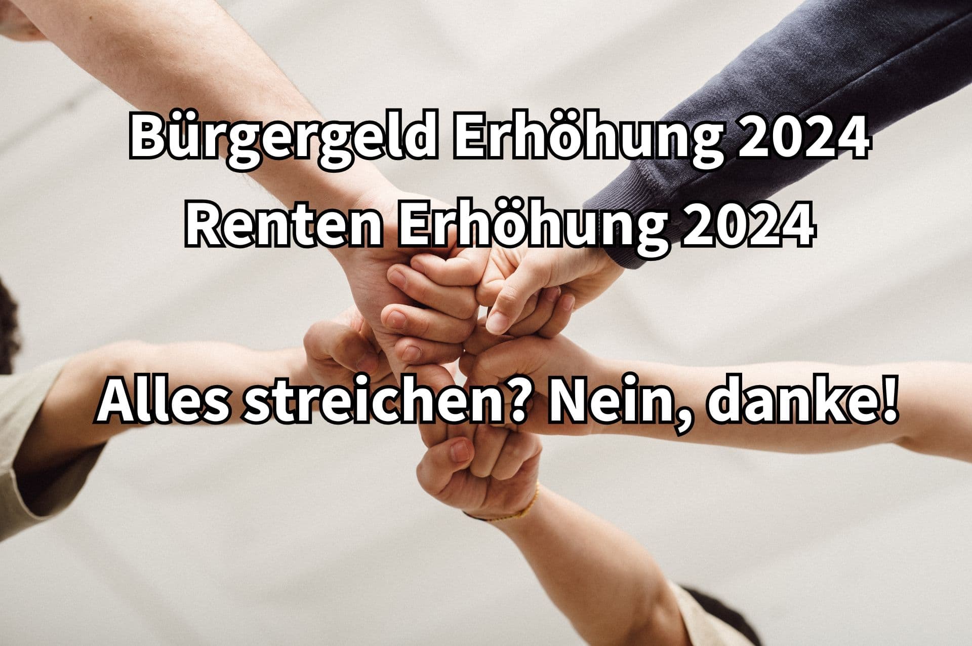 Kindergrundsicherung, Rentenerhöhung 2024, Bürgergeld Erhöhung 2024 streichen? Ist das gerecht?