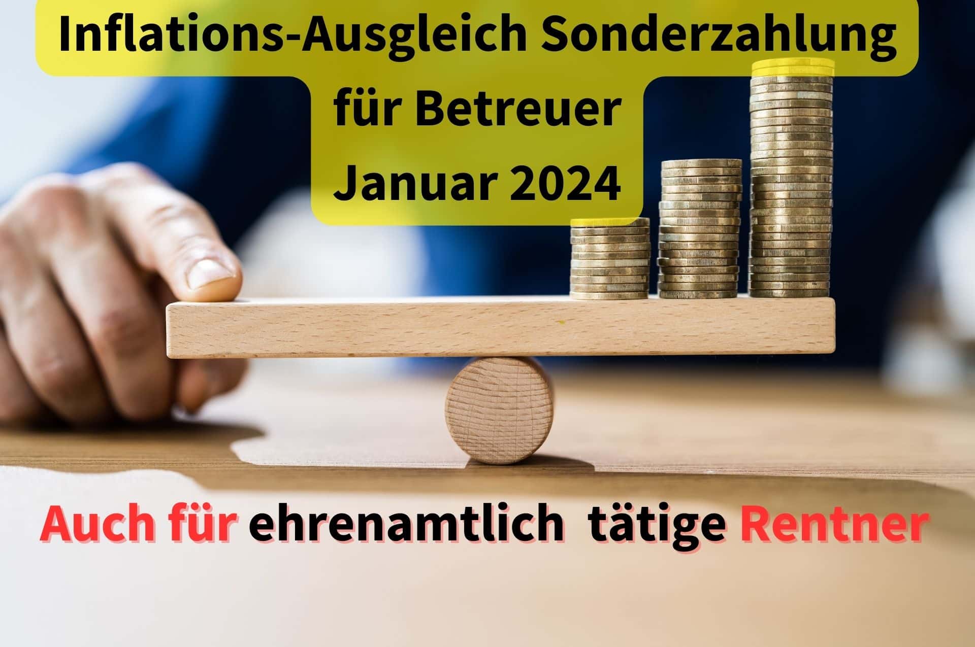 Inflationsausgleichs-Sonderzahlung für Betreuer kommt – auch als Rentner oder Bürgergeld Bezieher