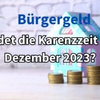 Bürgergeld: Wann endet die Karenzzeit, mit welchen Zahlungen?