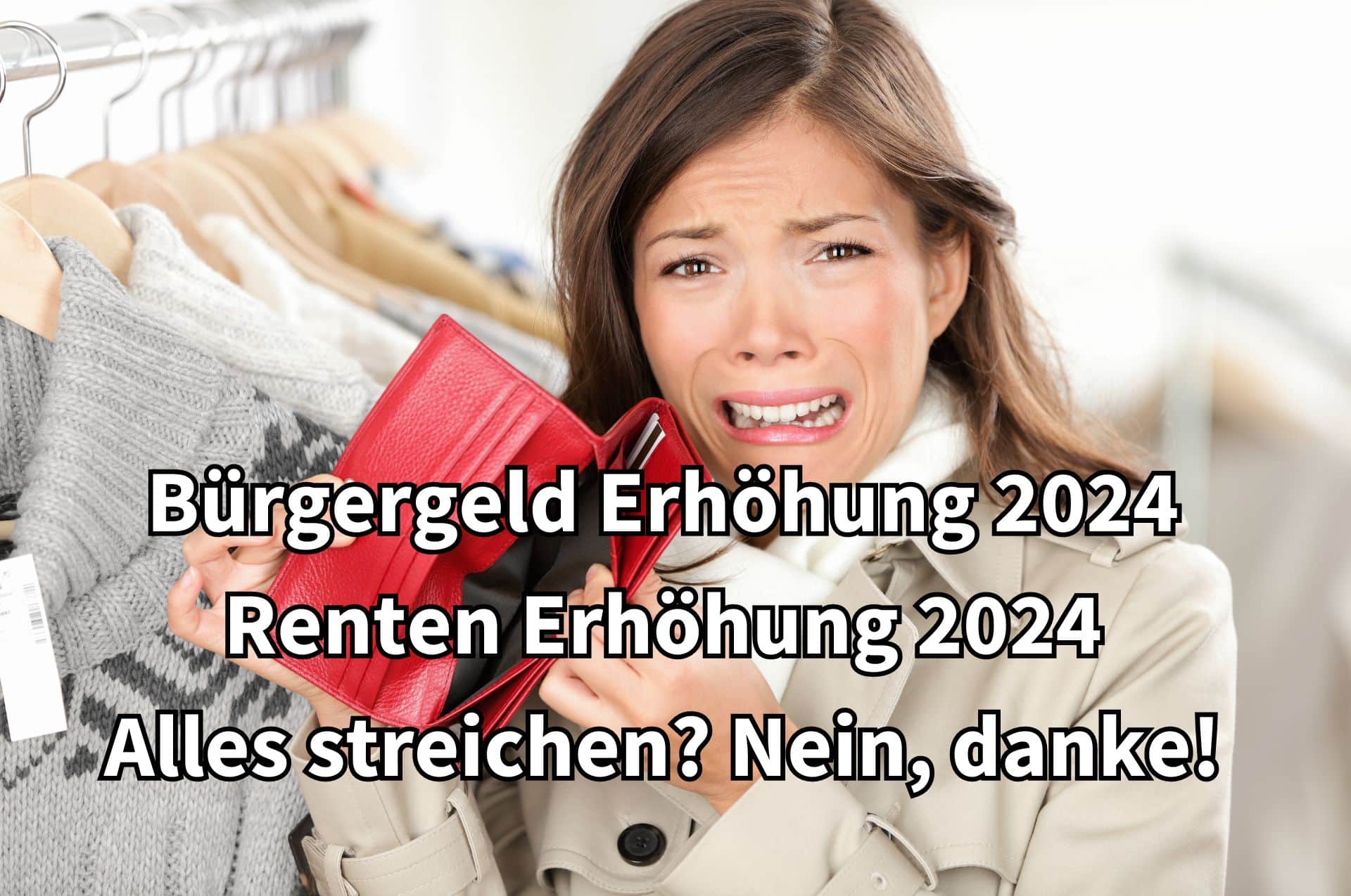 Bürgergeld Erhöhung 2024 streichen – Renten weniger stark erhöhen – wird das umgesetzt?