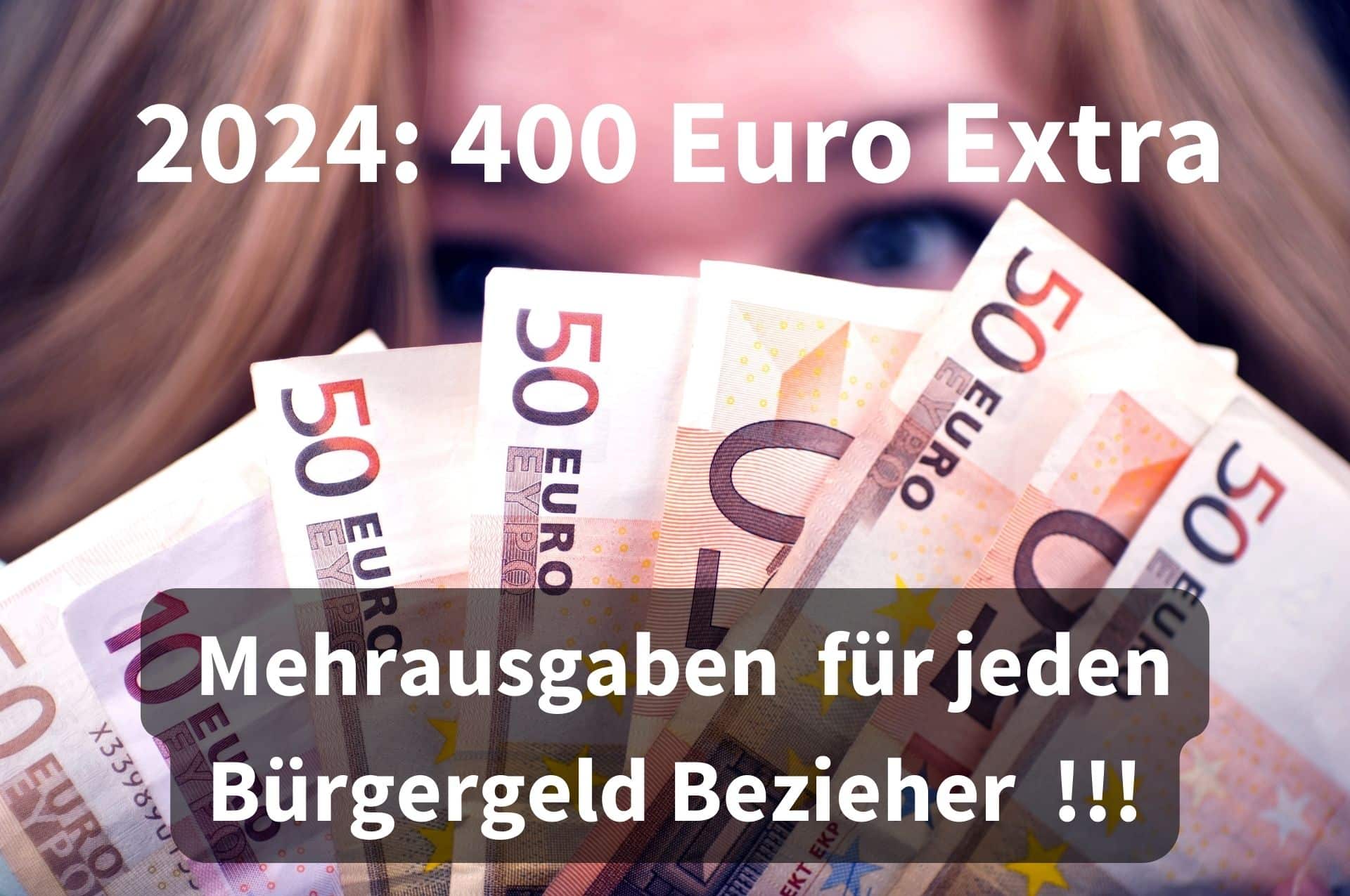 Bürgergeld: 400 zusätzlich im Jahr 2024 für jeden Bezieher!