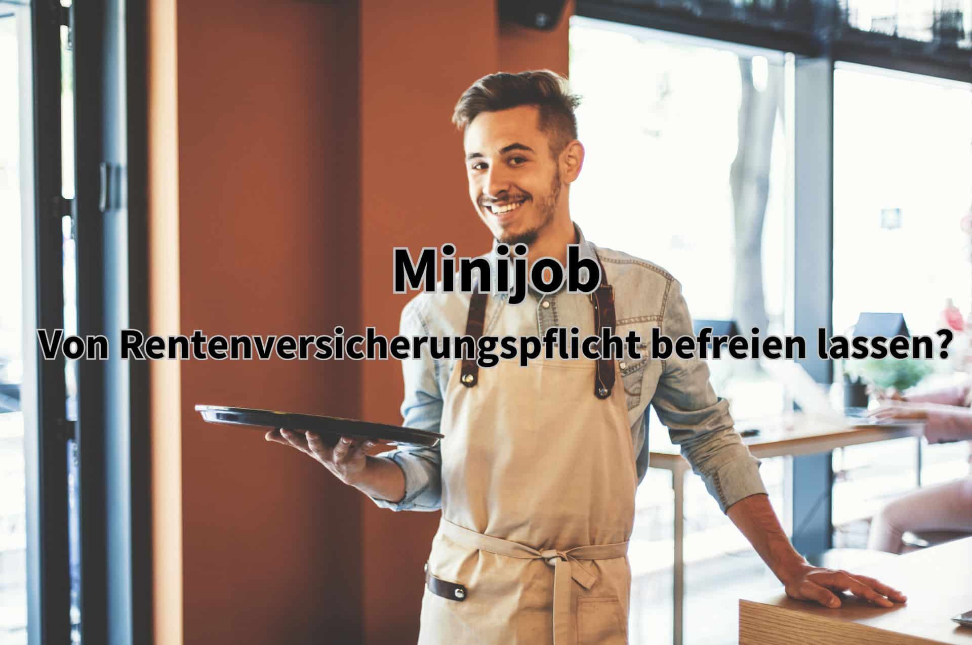 Minijob: Von der Rentenversicherungspflicht befreien lassen?